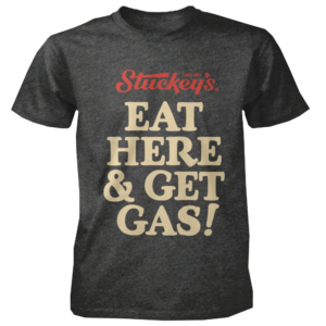 Photo of a t-shirt that reads "Stuckey's. Eat here and Get Gas!"